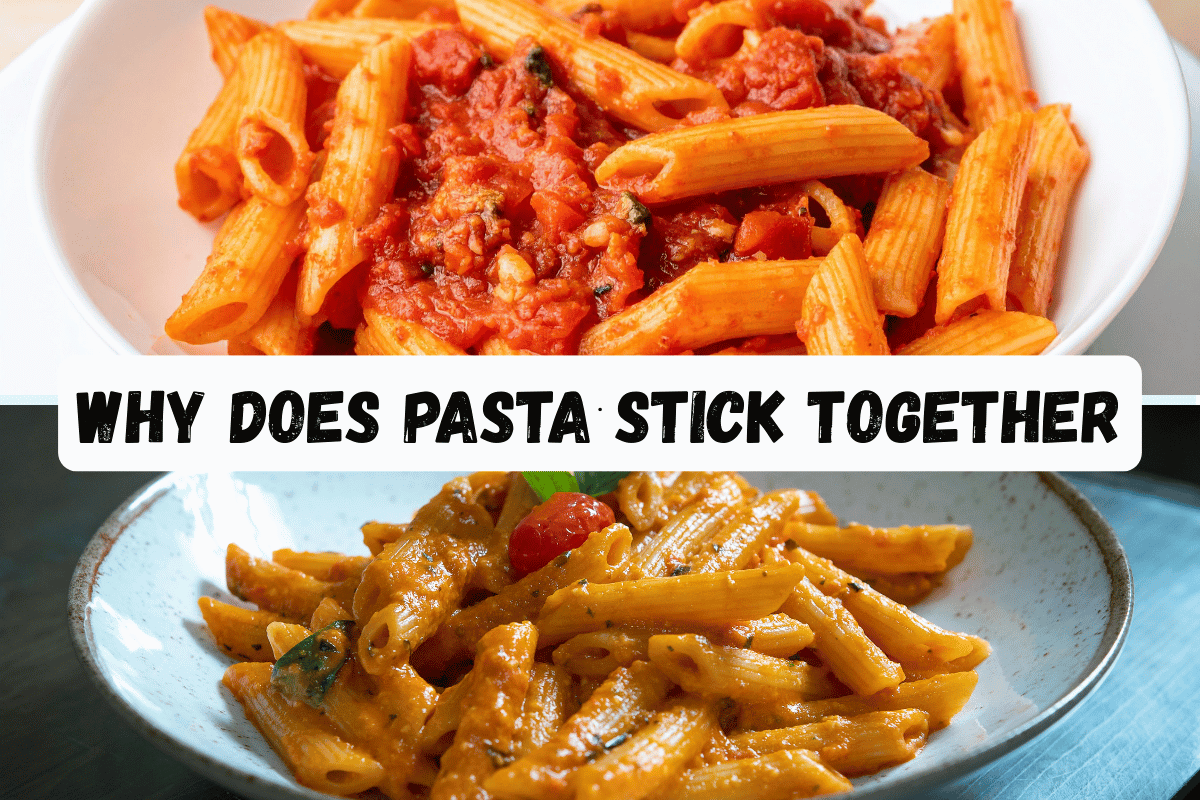 Why does pasta stick together after cooking and how to prevent it